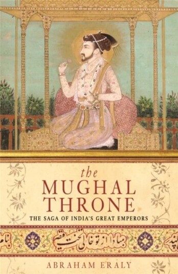 The Mughal Throne Av Abraham Eraly