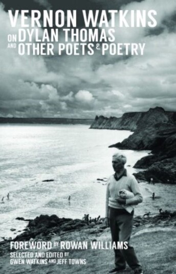 Vernon Watkins On Dylan Thomas And Other Poets And Poetry Av Vernon Watkins