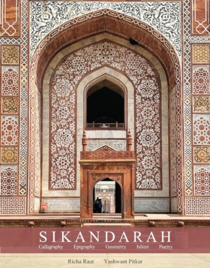 Sikandarah: Geometry, Calligraphy, Epigraphy, Islimi, Poetry