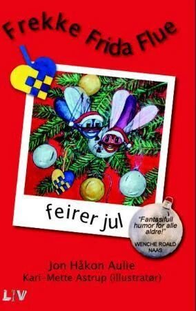 Frekke Frida Flue Feirer Jul Av Jon Håkon Aulie