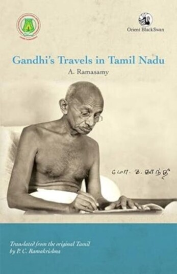 Gandhi¿s Travels In Tamil Nadu Av A. Ramasamy Gandhi¿s Travels In Tamil Nadu Av A. Ramasamy