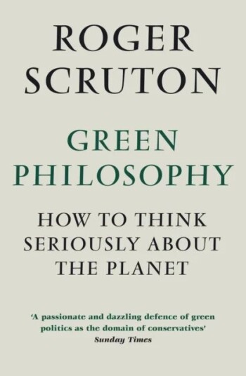Green Philosophy Av Roger Scruton