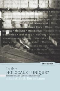 S Rosenbaum Alan Is the Holocaust Unique?