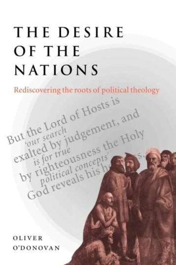 The Desire of the Nations av Oliver (University of Oxford) O'Donovan The Desire of the Nations av Oliver (University of Oxford) O'Donovan