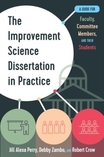 The Improvement Science Dissertation in Practice The Improvement Science Dissertation in Practice