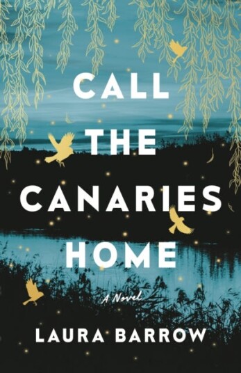 Call The Canaries Home Av Laura Barrow
