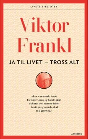 Ja, Til Livet - Tross Alt! Av Viktor E. Frankl