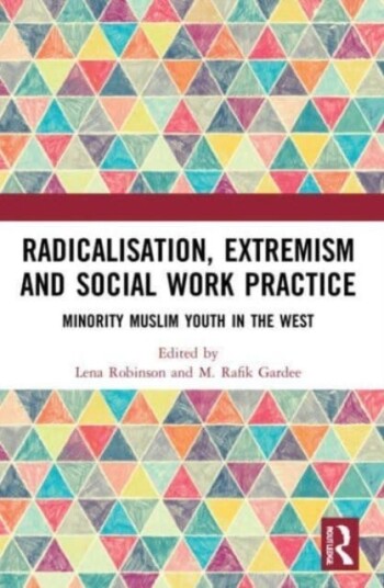 Radicalisation, Extremism And Social Work Practice
