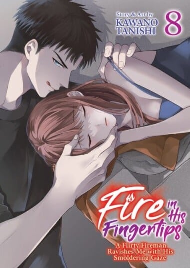 Fire in His Fingertips: A Flirty Fireman Ravishes Me with His Smoldering Gaze Vol. 8 Fire in His Fingertips: A Flirty Fireman Ravishes Me with His Smoldering Gaze Vol. 8