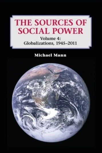 The Sources Of Social Power: Volume 4, Globalizations, 1945-2011 Av Michael (University Of California Los Angeles) Mann