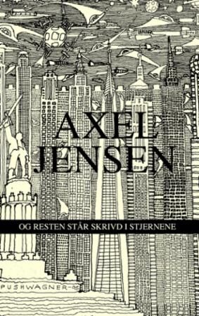 Og Resten Står Skrivd I Stjernene Av Axel Jensen