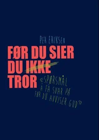 Før Du Sier Du Ikke Tror Av Per Eriksen