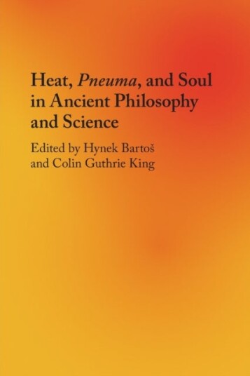 Heat Pneuma and Soul in Ancient Philosophy and Science