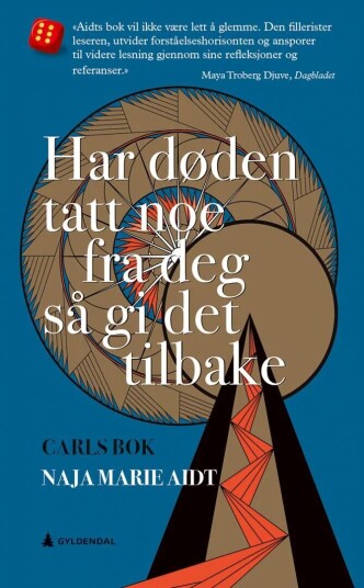 Har Døden Tatt Noe Fra Deg Så Gi Det Tilbake Av Naja Marie Aidt
