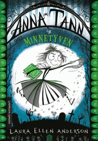 Anna Tann Og Minnetyven Av Laura Ellen Anderson Anna Tann Og Minnetyven Av Laura Ellen Anderson