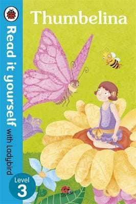 Thumbelina Read it yourself with Ladybird: Level 3