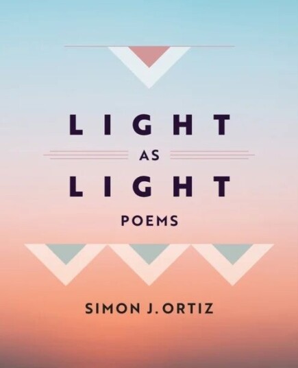 Light As Light Volume 93 Av Simon J. Ortiz Light As Light Volume 93 Av Simon J. Ortiz