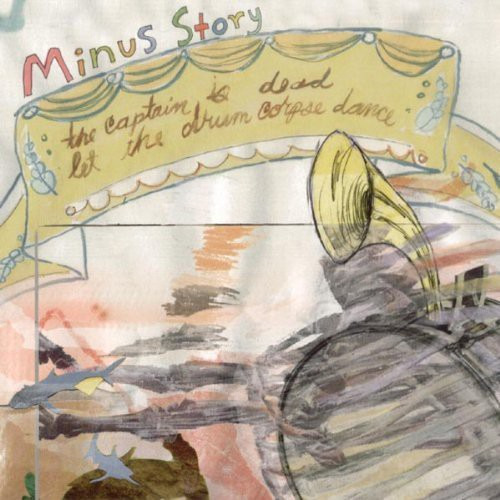 Minus Story Captain Is Dead Let The Drum Corpse Dance CD