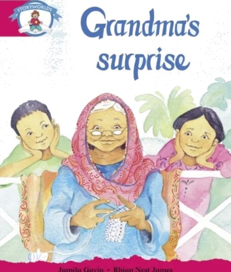 Literacy Edition Storyworlds Stage 5, Our World, Grandma'S Surprise