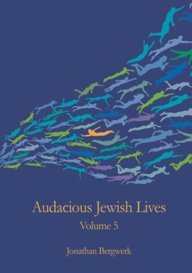 Audacious Jewish Lives Volume 5 Audacious Jewish Lives Volume 5