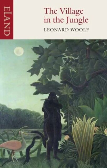 The Village In The Jungle Av Leonard Woolf The Village In The Jungle Av Leonard Woolf