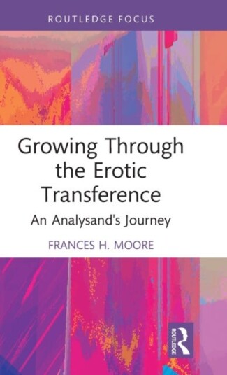 Growing Through The Erotic Transference Av Frances H. Moore