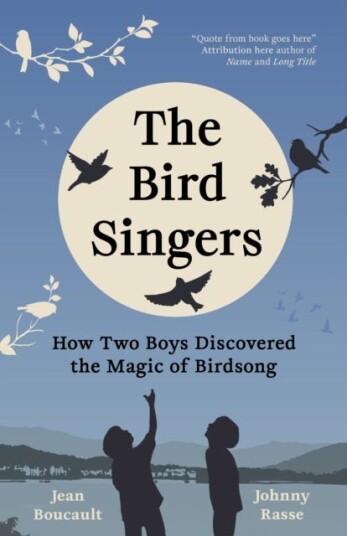The Bird Singers  How Two Boys Discovered the Magic of Birdsong
