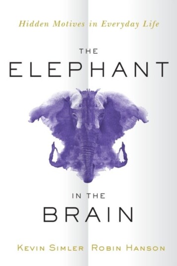 The Elephant In The Brain Av Kevin (Writer And Software Engineer Writer And Software Engineer) Simler, Robin (Associate Professor Of Economics Associa