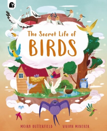 The Secret Life Of Birds Av Moira Butterfield The Secret Life Of Birds Av Moira Butterfield