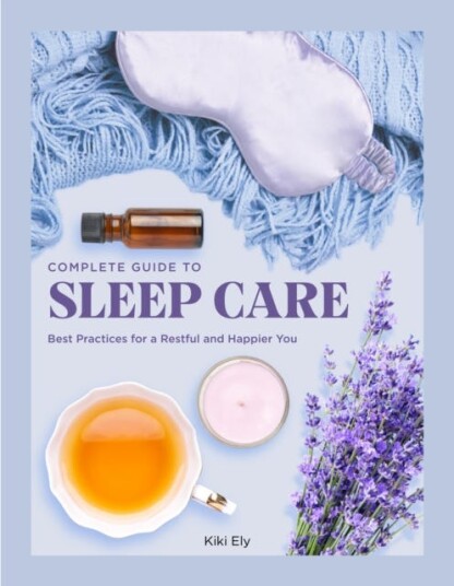 Complete Guide To Sleep Care Av Kiki Ely