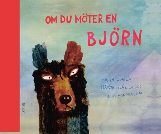Om Du Möter En Björn Av Malin Serup Martin Glaz Kivelä
