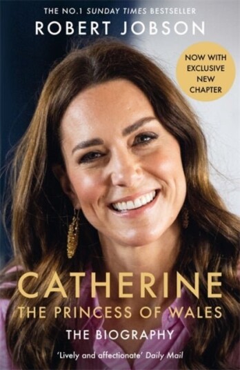 Catherine the Princess of Wales: The Biography