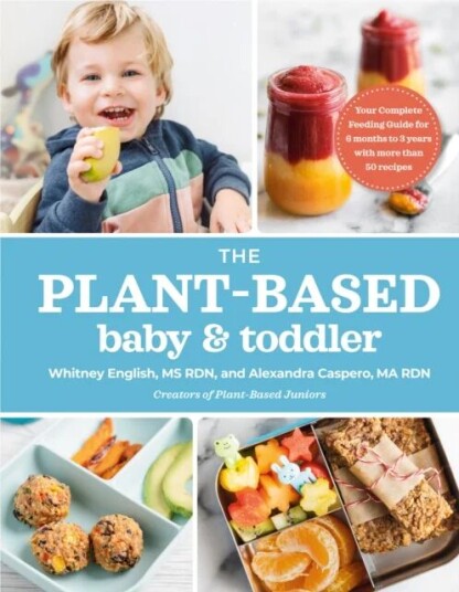 The Plant-Based Baby & Toddler Av Alexandra Caspero, Whitney English