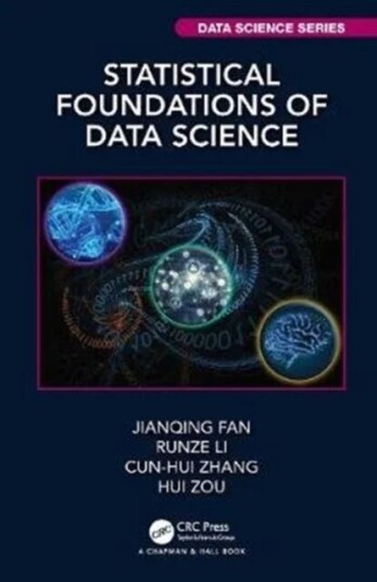 Statistical Foundations Of Data Science Av Jianqing (Princeton University New Jersey Usa) Fan, Runze (Pennsylvania State University University Park Us
