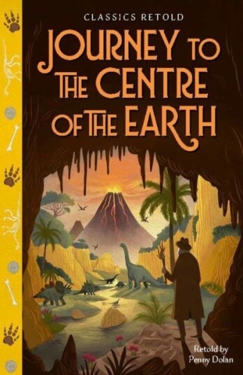 Classics Retold: Journey to the Centre of the Earth Classics Retold: Journey to the Centre of the Earth