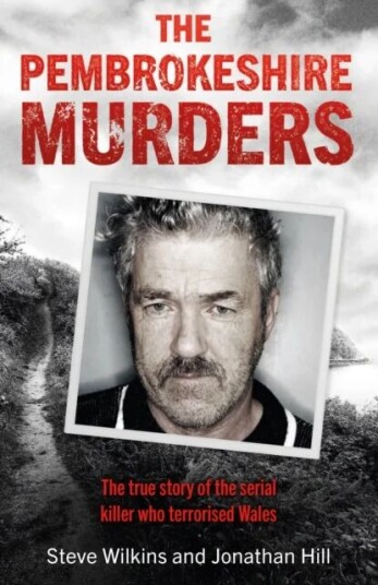The Pembrokeshire Murders Av Steve Wilkins, Jonathan Hill