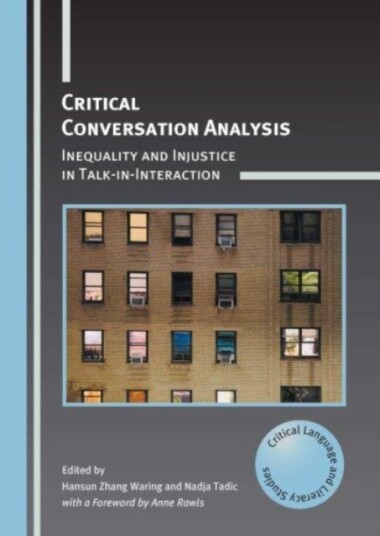 Critical Conversation Analysis  Inequality and Injustice in TalkinInteraction