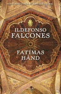 Falcones Ildefonso Fatimas hånd - Roman fra Andalusia, 1568