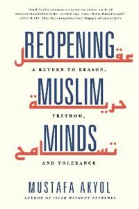 Reopening Muslim Minds Av Mustafa Akyol