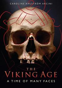 The Viking Age Av Caroline Ahlstroem Arcini The Viking Age Av Caroline Ahlstroem Arcini