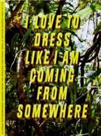 Rothenberger, Flurina I Love to Dress Like I am Coming from Somewhere (3905929732)