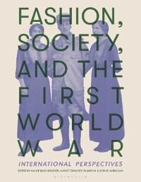 Fashion, Society, And The First World War