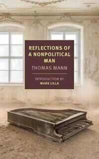 Reflections Of A Nonpolitical Man Av Thomas Mann, Walter D. Morris