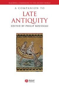 Rousseau P A Companion to Late Antiquity Rousseau P A Companion to Late Antiquity