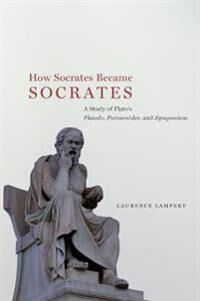 How Socrates Became Socrates Av Laurence Lampert