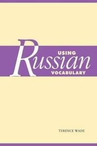 Wade Terence Using Russian Vocabulary