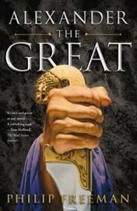 Alexander The Great Av Philip Freeman Alexander The Great Av Philip Freeman