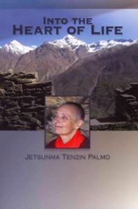 Into The Heart Of Life Av Jetsunma Tenzin Palmo