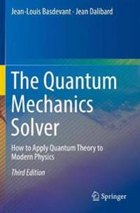 The Quantum Mechanics Solver Av Jean-Louis Basdevant, Jean Dalibard