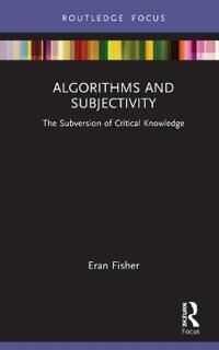 Algorithms And Subjectivity Av Eran (The Open University Israel) Fisher